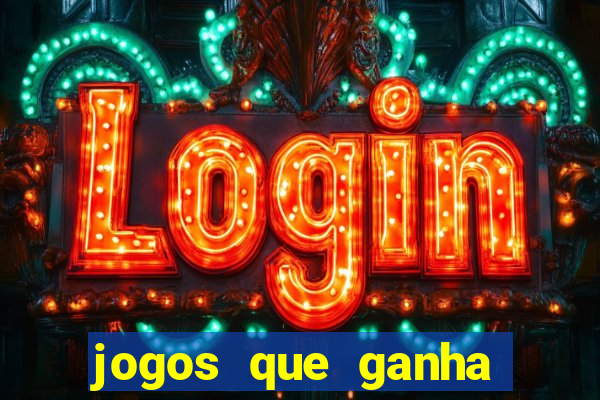 jogos que ganha dinheiro sem investir